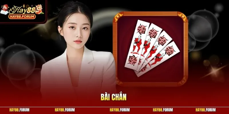 Bài Chắn – Luật Chi Tiết Và Cách Tính Điểm Chuẩn Xác