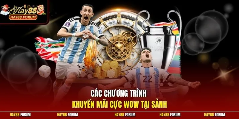 Các chương trình khuyến mãi cực wow tại sảnh