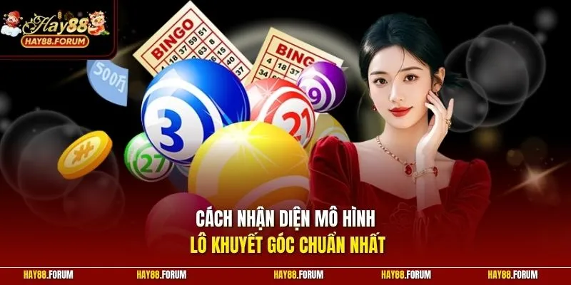 Cách nhận diện mô hình lô khuyết góc chuẩn nhất