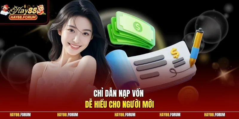 Chỉ dẫn nạp vốn dễ hiểu cho người mới