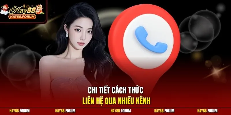 Chi tiết cách thức liên hệ qua nhiều kênh 