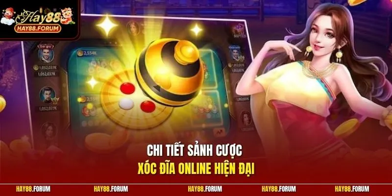 Chi tiết sảnh cược xóc đĩa online hiện đại