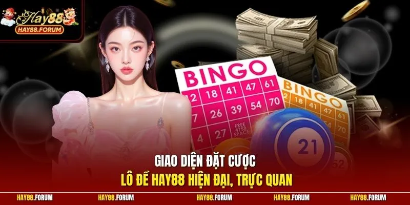 Giao diện đặt cược lô đề Hay88 hiện đại, trực quan