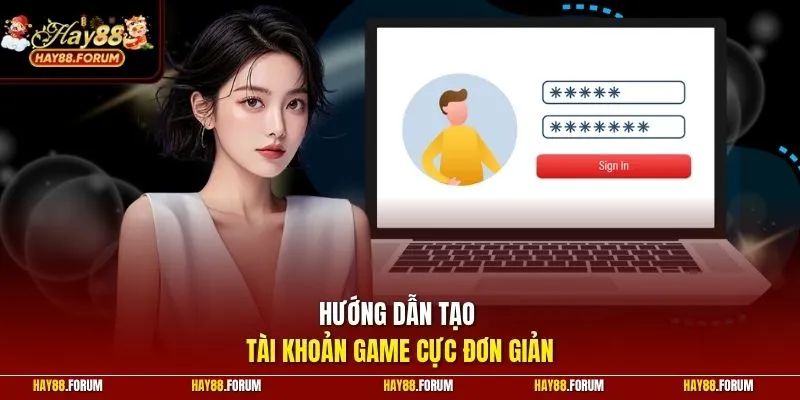 Hướng dẫn tạo tài khoản game cực đơn giản