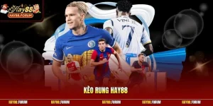 Kèo Rung Hay88 - Tuyệt Kỹ Đọc Vị Trận Đấu Để Về Bờ Thần Tốc
