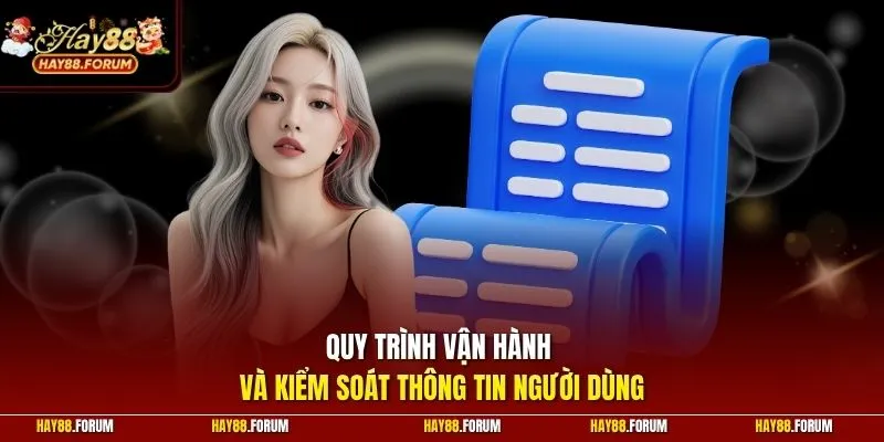Quy trình vận hành và kiểm soát thông tin người dùng